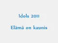 Idols 2011 - Elämä on kaunis with lyrics (SANAT)