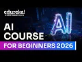 AI Course For Beginners 2026 Artificial Intelligence AI For Beginners Edureka Live
