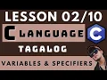 C PROGRAMMING LANGUAGE - LESSON 2 VARIABLES SPECIFIERS CODING AND PROGRAMMING TAGALOG