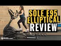 Sole E95 Elliptical Review An In-Depth Look
