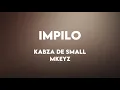 Kabza De Small & MKeyz - Impilo Lyrics