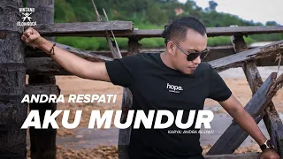 Download AKU MUNDUR - Andra Respati (Official Music Video) MP3