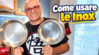 MA SAI USARE le Padelle INOX guarda come si usano le padelle in acciaio inox