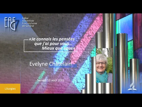Prédication 13 Août 2022 -  Evelyne Châtelain "Je connais les pensées que j'ai pour vous"
