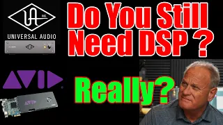 Universal and Avid X Users - Do You Still Need DSP Really