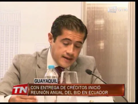 Con entrega de créditos inició reunión anual del BID en Ecuador