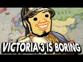 Victoria 3 The Most Boring Game In The World