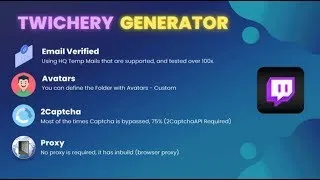 TwicheryGenerator Create Twitch Accounts LEAKED 2023