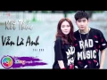 Lagu Kết Thúc Vẫn Là Anh - Chi Dân (Audio)