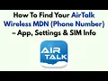 How To Find Your AirTalk Wireless MDN Phone Number - App Settings SIM Info