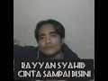 Download Lagu CINTA SAMPAI DISINI_RAYYAN SYAHID