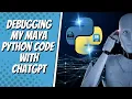Debugging my Maya Python Code with ChatGPT