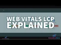 Web Vitals LCP Largest Contentful Paint Explained