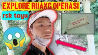 rumah sakit terbengkalai angker rsk tayu pati episode 2 ruang operasi