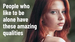 Download 10 Amazing Qualities of People Who Like to Be Alone MP3