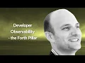 Developer Observability - the Forth Pillar Shai Almog Conf42 Observability 2023