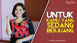 Download UNTUK KAMU YANG SEDANG BERJUANG (Video Motivasi) | Spoken Word | Merry Riana MP3