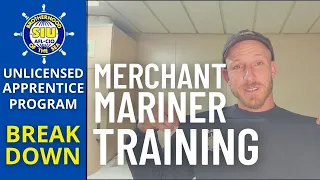 SIU UNLICENSED APPRENTICE PROGRAM BREAKDOWN MERCHANT MARINER TRAINING HOW TO BECOME A SAILOR