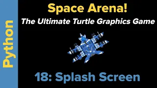 Ultimate Python Turtle Graphics Tutorial Space Arena 18 Splash Screen