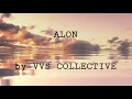 Vvs Collective - Alon(Lyrics)