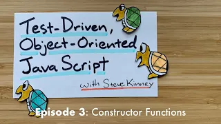 Constructor Functions Test Driven Object Oriented JavaScript Episode 3