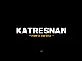 Lirik Lagu Jawa || Katresnan - Nayla Fardila (Tresno iki sayang tulus tenan mboten dolanan)
