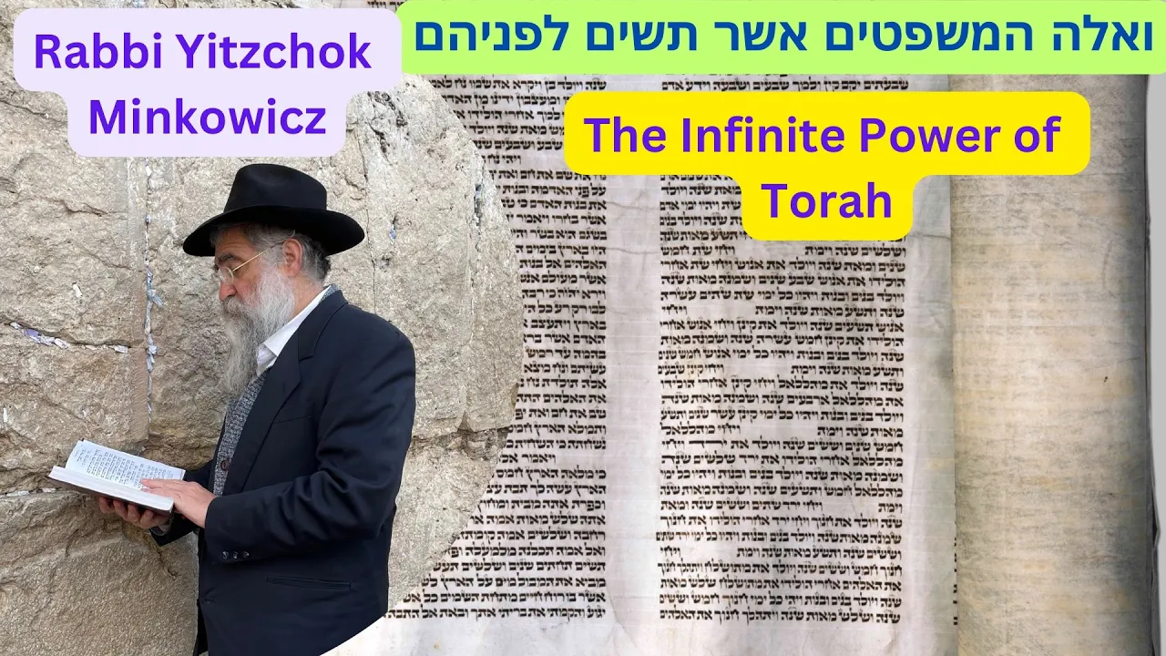 The Infinite Power of Torah ואלה המשפטים A New Kabbalah class by Rabbi Yitzchok Minkowicz