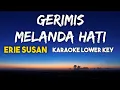 Download Lagu Erie Susan - Gerimis Melanda Hati Karaoke Lower Key