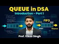 Introduction to Queue in DSA Queue In DSA - Part 1 Data Structure Tutorial By Vikas Singh