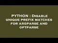 PYTHON Disable unique prefix matches for argparse and optparse