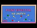 COMO USAR O POINT EFEFCTOR 2D NA UNITY-HOW TO USE POINT EFFECTOR 2D IN UNITY