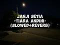 Download Lagu Tiara Andini - Janji setia(Slowed+reverb)#tiaraandini #sad #janjisetia #slowedandreverb