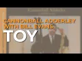 Lagu Cannonball Adderley with Bill Evans - Toy (Official Audio)