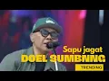Download Lagu TRENDING‼️SAPU JAGAT - DOEL SUMBANG