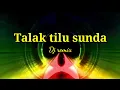 Download Lagu Talak tilu sunda - dj remix full Bass