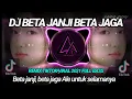 Download Lagu DJ BETA JANJI BETA JAGA - JANJI PUTIH | REMIX TIKTOK VIRAL 2021 FULL BASS