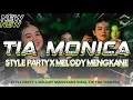 Download Lagu DJ TIA MONICA STYLE PARTY x MELODY MANGKANE VIRAL TIK TOK TERBARU