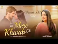 Download Lagu Tu Mere Khwab Ch (OST- Haale Dil) Manisha Rani, Nishank | Taanvi Sharma, Avvy Sra | Sargun Mehta 