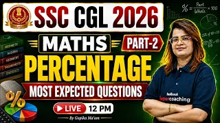 SSC CGL Maths Classes 2026 | Percentage Most Important Questions (Part 2) | SSC Maths by Gopika Mam