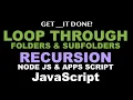 Loop Through Folders Subfolders - Node JS Apps Script JavaScript Google Drive Learn Recursion