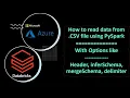 Azure Databricks Tutorial 22 - How to Read csv file using pyspark
