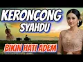 Download Lagu KERONCONG SYAHDU BIKIN HATI ADEM AYEM TENTREM _ DENGARKAN FULL 2 JAM