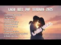 Download Lagu KUMPULAN LAGU POP HITS TERBARU 2025 - LAGU PILIHAN ARAENA FULL ALBUM - SPOTIFY-TIKTOK TERBARU