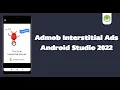 Admob Interstitial Ads Android Studio Tutorial 2022
