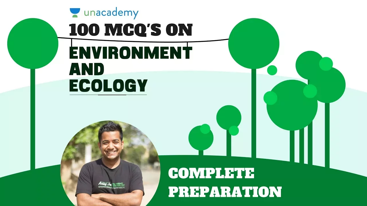 100 MCQs on Ecology and Environment for UPSC CSE/IAS exam - Complete Preparation with Roman Saini