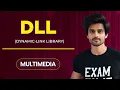 Dynamic Link Library DLL in Multimedia What is DLL in Multimedia Exam Time