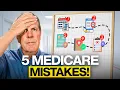The 5 Biggest Medicare Mistakes And How to Avoid Them
