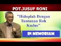 Download Lagu IN MEMORIAM ABUNA PS.KAM.JUSUF RONI - HIDUP SESUAI TUNTUNAN ROH KUDUS !!