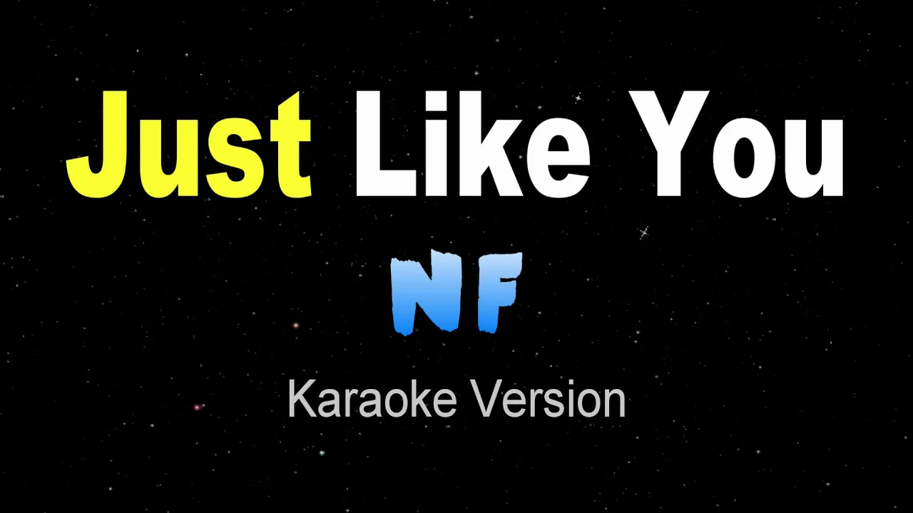JUST LIKE YOU - NF (Karaoke / Instrumental)