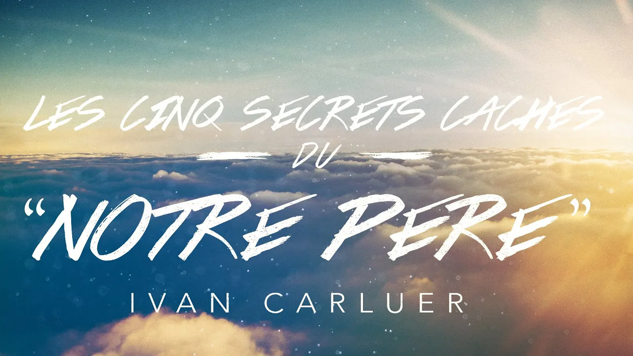 Miniature de l'épisode : Apprends-moi : Les 5 secrets cachés du "Notre Père " (6/6) | Ivan Carluer